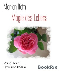 Magie des Lebens - Marion Roth - E-Book