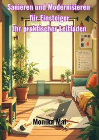 Sanieren und Modernisieren für Einsteiger - Monika Mai - E-Book