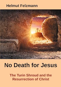 No Death for Jesus - Helmut Felzmann - E-Book