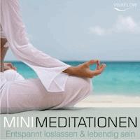 Entspannt loslassen & lebendig sein mit Mini Meditationen - Andreas Schütz - Hörbuch