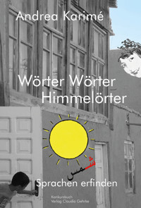 Wörter Wörter Himmelörter - Andrea Karime - E-Book