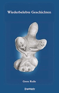 Wiederbelebte Geschichten - Grete Ruilre - E-Book