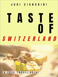 Taste of... Switzerland - Juri Signorini - E-Book