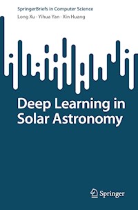 Deep Learning in Solar Astronomy - Long Xu - E-Book