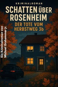 Schatten über Rosenheim "Der Tote vom Herbstweg 3b" - Michael Grahammer jr. - E-Book