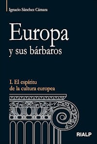 Europa y sus bárbaros - Ignacio Sánchez Cámara - E-Book