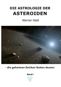 Die Astrologie der Asteroiden Band 1 - Werner Held - E-Book