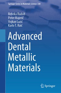 Advanced Dental Metallic Materials - Rebeka Rudolf - E-Book