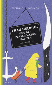 Frau Helbing und der verschollene Kapitän - Eberhard Michaely - E-Book