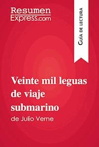 Veinte mil leguas de viaje submarino de Julio Verne (Guía de lectura) - ResumenExpress - E-Book
