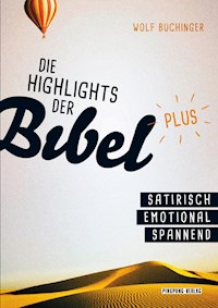 Die Highlights der Bibel- plus - Wolf Buchinger - E-Book