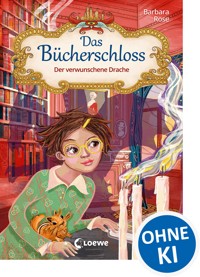 Das Bücherschloss (Band 7) - Der verwunschene Drache - Barbara Rose - E-Book