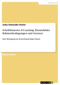 Schriftbasiertes E-Coaching: Einsatzfelder, Rahmenbedingungen und Grenzen - Jutta Schneider-Ströer - E-Book