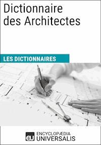 Dictionnaire des Architectes - Encyclopaedia Universalis - E-Book