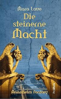 Die steinerne Macht - Mara Laue - E-Book