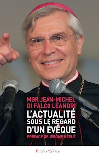L'actualité sous le regard d'un évêque - Jean-Michel di Falco Léandri - E-Book