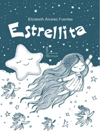 Estrellita - Elizabeth Álvarez Fuentes - E-Book