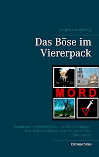 Das Böse im Viererpack - Juergen von Rehberg - E-Book