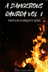 A Dangerous Church Volume One - Riaan Engelbrecht - E-Book