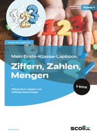 Mein Erste-Klasse-Lapbook: Ziffern, Zahlen, Mengen - Petra Mönning - E-Book