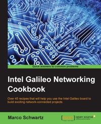 Intel Galileo Networking Cookbook - Marco Schwartz - E-Book