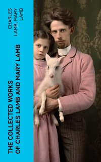 The Collected Works of Charles Lamb and Mary Lamb - Charles Lamb - E-Book