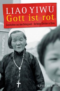 Gott ist rot - Liao Yiwu - E-Book