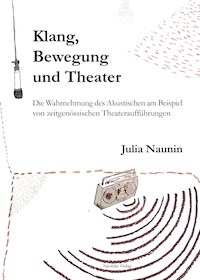 Klang, Bewegung und Theater - Julia Naunin - E-Book