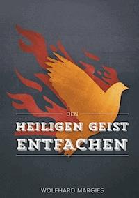 Den Heiligen Geist entfachen - Wolfhard Margies - E-Book
