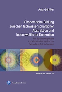 Ökonomische Bildung zwischen fachwissenschaftlicher Abstraktion und lebensweltlicher Konkretion - Anja Günther - E-Book