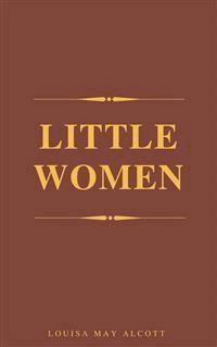 Little Women - Louisa May Alcott - E-Book + Hörbuch