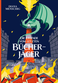 Die Legende vom letzten Bücherjäger - Diana Menschig - E-Book