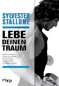 Lebe deinen Traum - Sylvester Stallone - E-Book