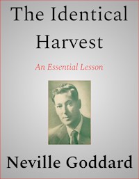 The Identical Harvest - Neville Goddard - E-Book