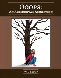 Ooops: An Accidental Abduction - W.R. Blocher - E-Book