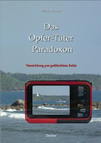 Das Opfer-Täter Paradoxon - Ulrich Heuser - E-Book