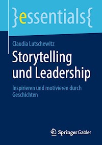 Storytelling und Leadership - Claudia Lutschewitz - E-Book
