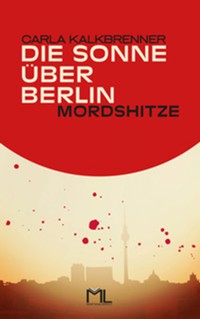Die Sonne über Berlin - Mordshitze - Carla Kalkbrenner - E-Book