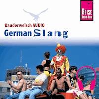 Reise Know-How Kauderwelsch AUDIO German Slang -  Elfi H. M. Gilissen - Hörbuch
