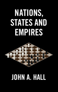 Nations, States and Empires - John A. Hall - E-Book
