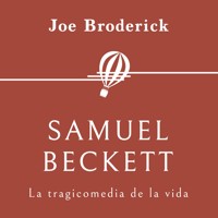 Samuel Beckett. La tragicomedia de la vida - Joe Broderick - Hörbuch