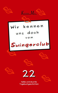 Wir kennen uns doch vom Swingerclub - Konstanze Maii - E-Book