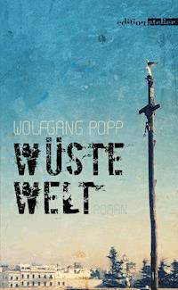 Wüste Welt - Wolfgang Popp - E-Book