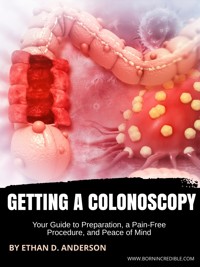 Getting a Colonoscopy - Ethan D. Anderson - E-Book