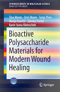 Bioactive Polysaccharide Materials for Modern Wound Healing - Tina Maver - E-Book