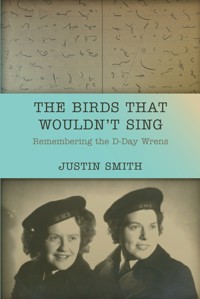 The Birds That Wouldn’t Sing - Justin Smith - E-Book