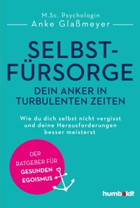 Selbstfürsorge - dein Anker in turbulenten Zeiten - Anke Glaßmeyer - E-Book + Hörbuch