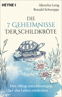 Die 7 Geheimnisse der Schildkröte (vollständig aktualisierte und erweiterte Neuausgabe) - Aljoscha Long - E-Book