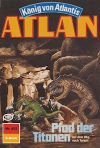 Atlan 452: Pfad der Titanen - Detlev G. Winter - E-Book
