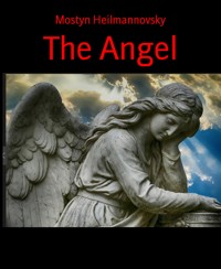 The Angel - Mostyn Heilmannovsky - E-Book